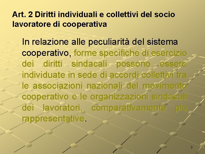 Art. 2 Diritti individuali e collettivi del socio lavoratore di cooperativa In relazione alle