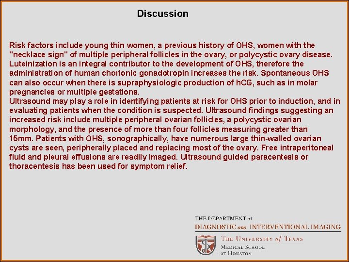 Discussion Risk factors include young thin women, a previous history of OHS, women with