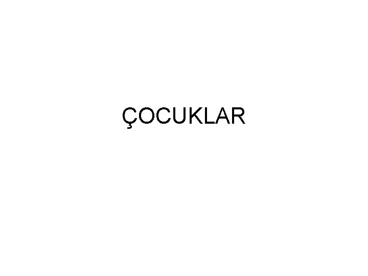 ÇOCUKLAR 