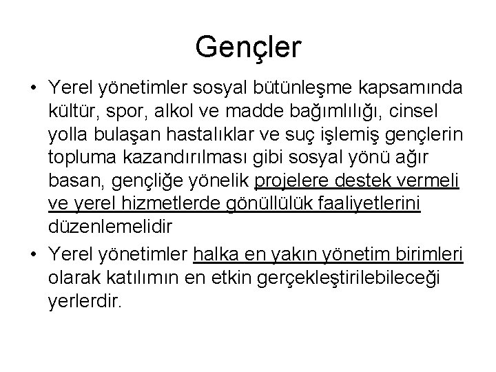 Gençler • Yerel yönetimler sosyal bütünleşme kapsamında kültür, spor, alkol ve madde bağımlılığı, cinsel