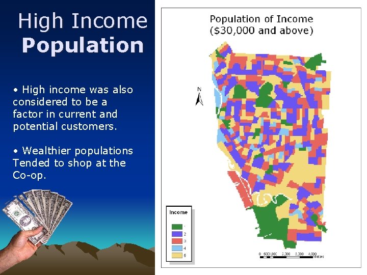 High Income Population • High income was also considered to be a factor in
