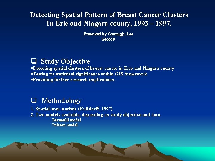 Detecting Spatial Pattern of Breast Cancer Clusters In Erie and Niagara county, 1993 –