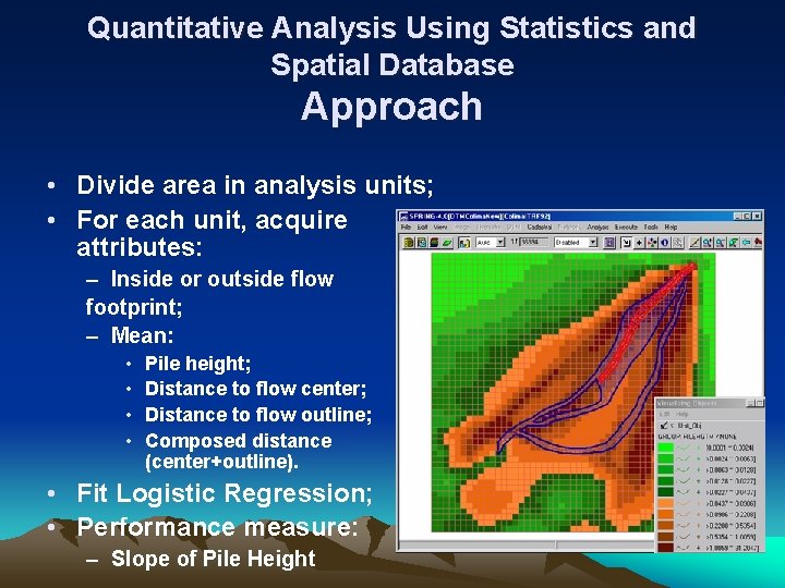Quantitative Analysis Using Statistics and Spatial Database Approach • Divide area in analysis units;