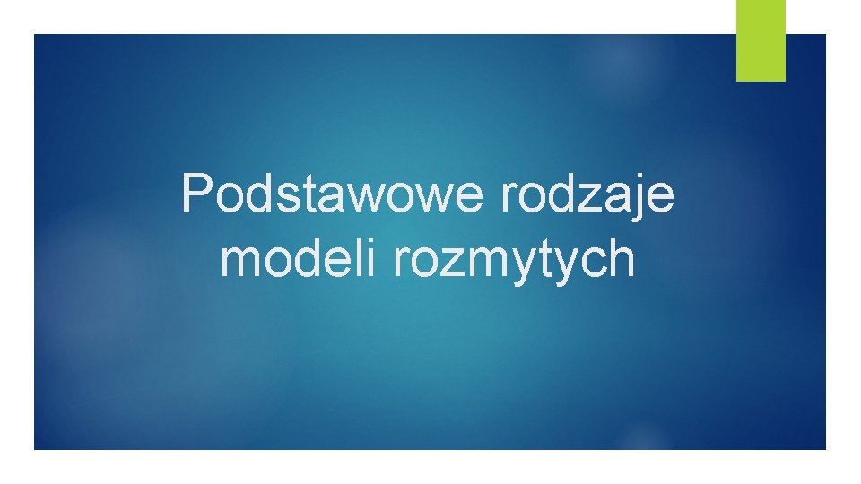 Podstawowe rodzaje modeli rozmytych 