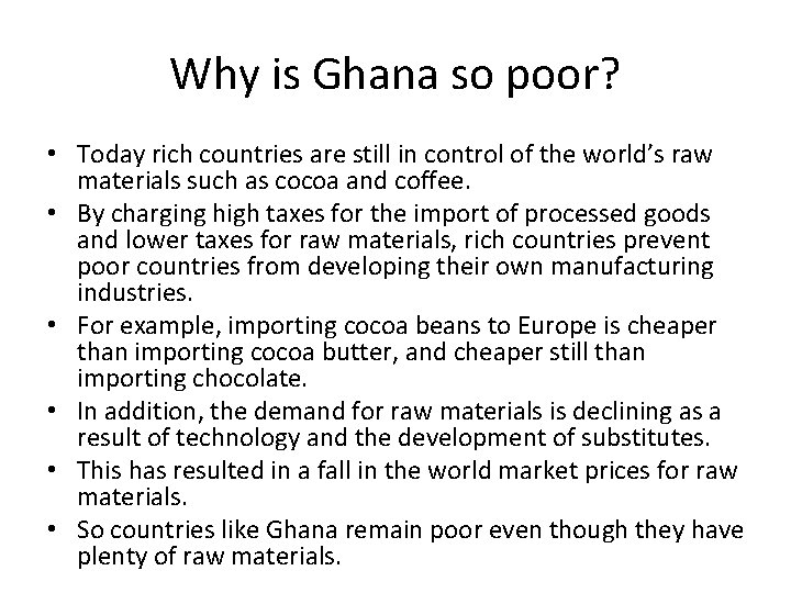 Why is Ghana so poor? • Today rich countries are still in control of