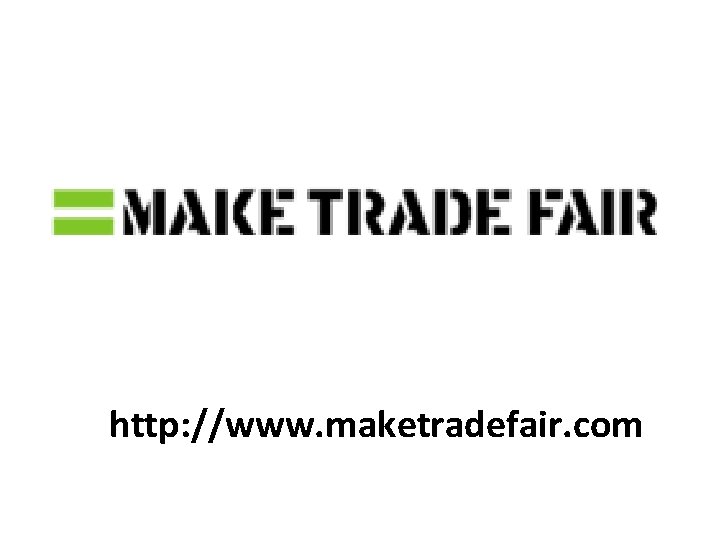 http: //www. maketradefair. com 