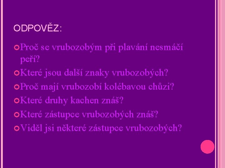ODPOVĚZ: Proč se vrubozobým při plavání nesmáčí peří? Které jsou další znaky vrubozobých? Proč