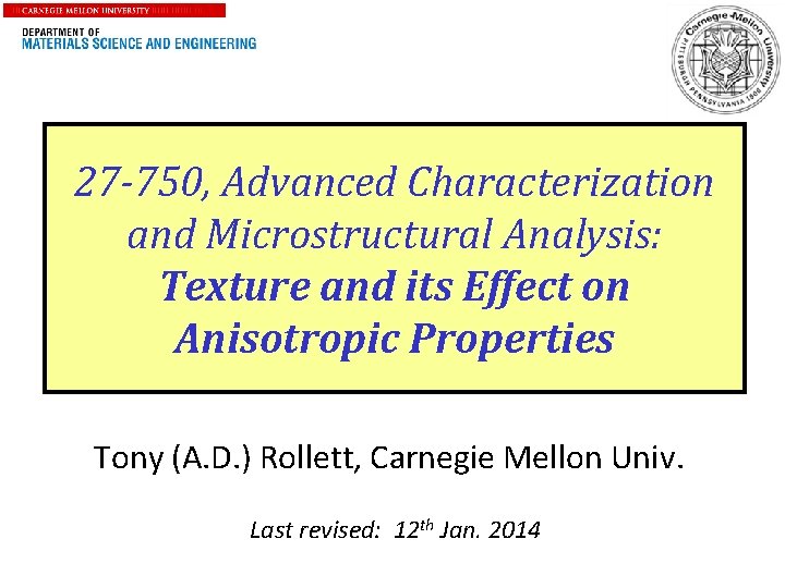 1 27 -750, Advanced Characterization and Microstructural Analysis: Texture and its Effect on Anisotropic