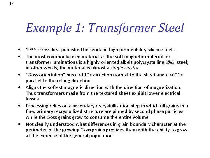 13 Example 1: Transformer Steel • 1935 : Goss first published his work on