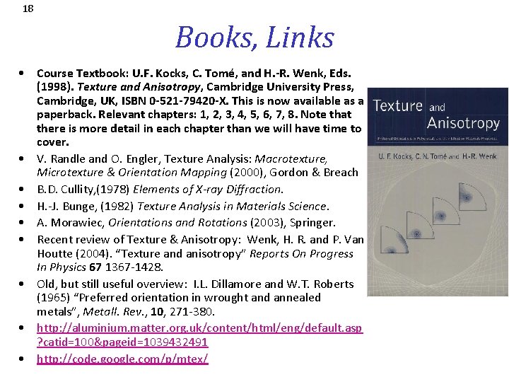 18 Books, Links • Course Textbook: U. F. Kocks, C. Tomé, and H. -R.