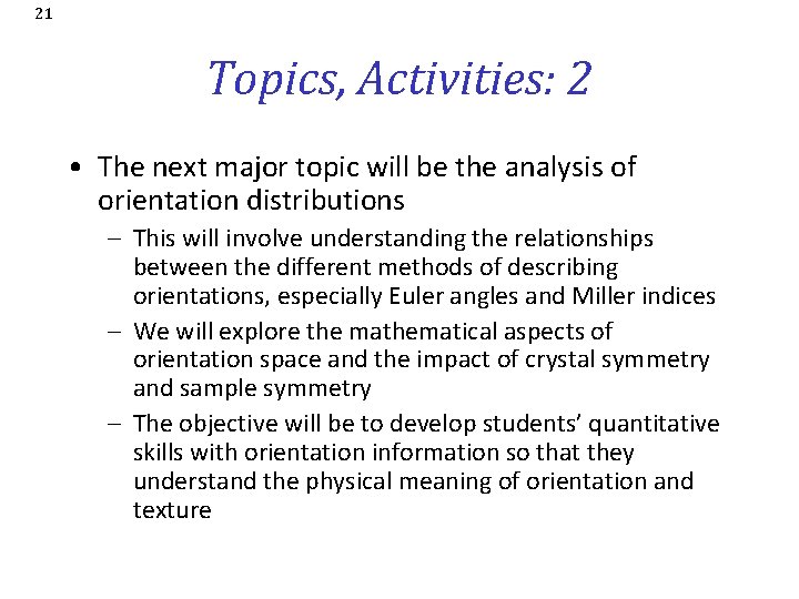 21 Topics, Activities: 2 • The next major topic will be the analysis of
