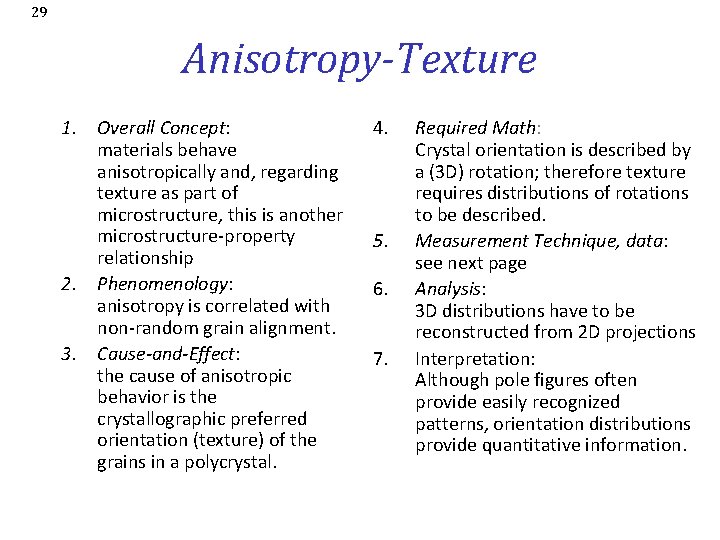 29 Anisotropy-Texture 1. Overall Concept: materials behave anisotropically and, regarding texture as part of