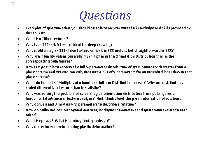 4 Questions • • • Examples of questions that you should be able to