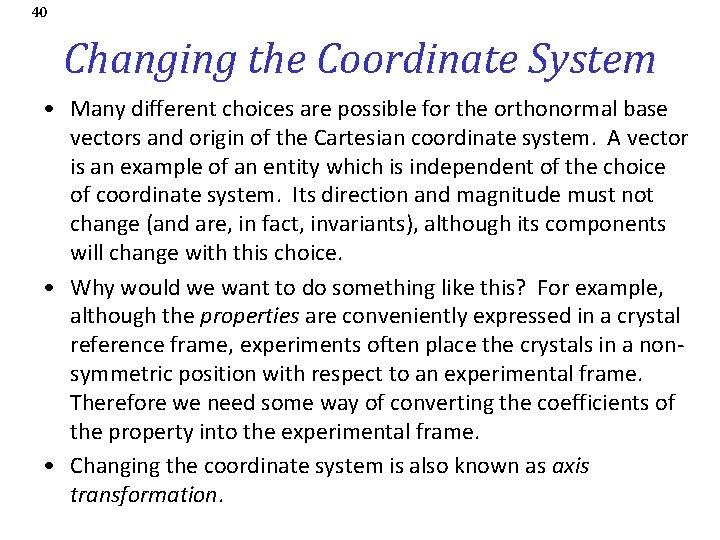 40 Changing the Coordinate System • Many different choices are possible for the orthonormal