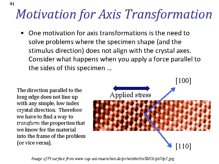 41 Motivation for Axis Transformation • One motivation for axis transformations is the need