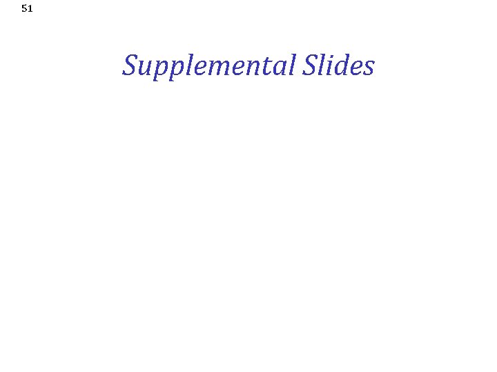 51 Supplemental Slides 