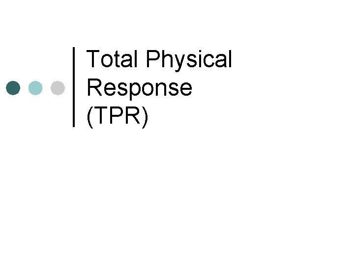 Total Physical Response (TPR) 