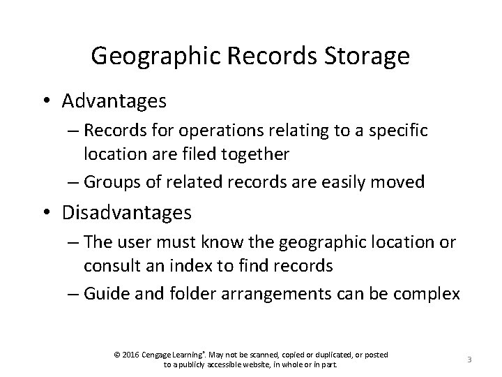 Geographic Records Storage • Advantages – Records for operations relating to a specific location