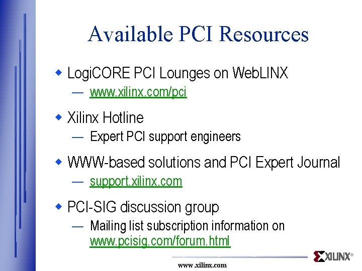 Available PCI Resources w Logi. CORE PCI Lounges on Web. LINX — www. xilinx.