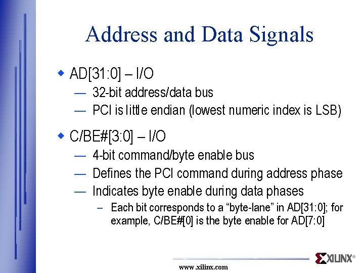 Address and Data Signals w AD[31: 0] – I/O — 32 -bit address/data bus