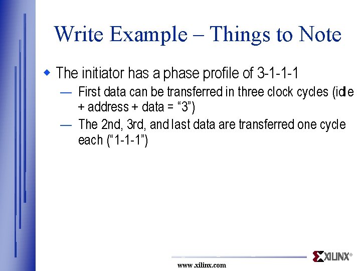 Write Example – Things to Note w The initiator has a phase profile of