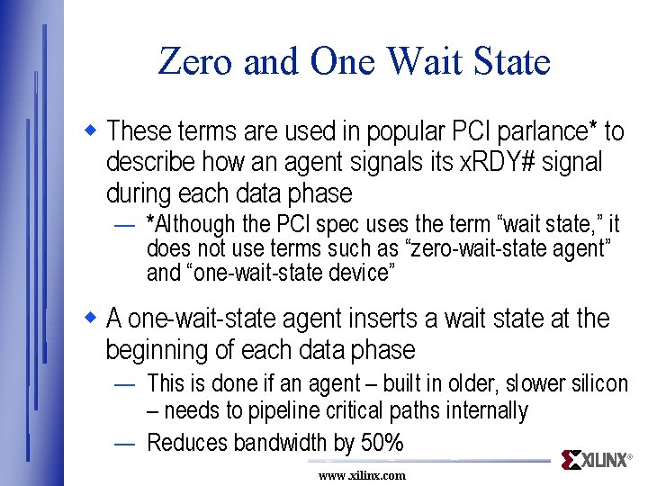 Zero and One Wait State w These terms are used in popular PCI parlance*