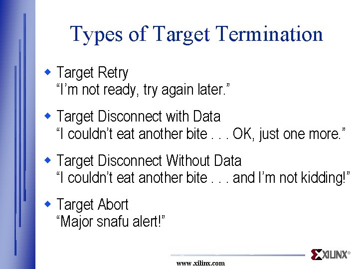 Types of Target Termination w Target Retry “I’m not ready, try again later. ”