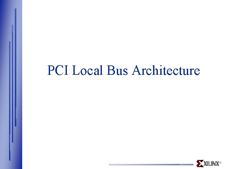 PCI Local Bus Architecture ® 