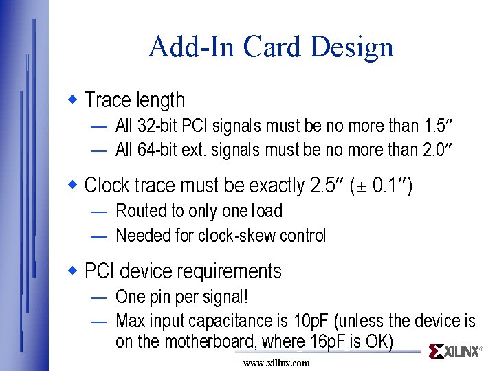 Add-In Card Design w Trace length — All 32 -bit PCI signals must be