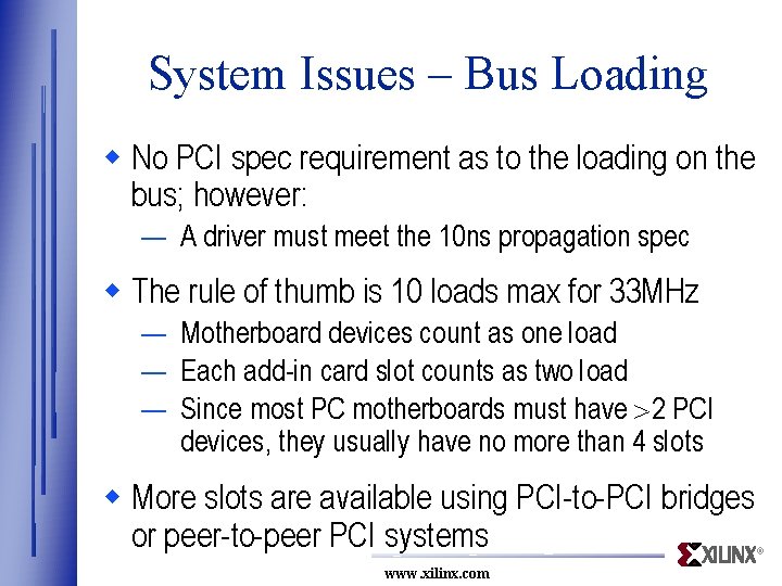 System Issues – Bus Loading w No PCI spec requirement as to the loading