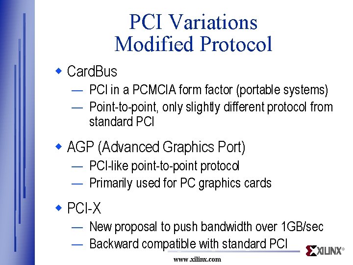 PCI Variations Modified Protocol w Card. Bus — PCI in a PCMCIA form factor