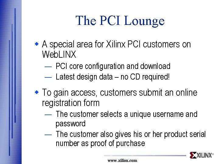 The PCI Lounge w A special area for Xilinx PCI customers on Web. LINX