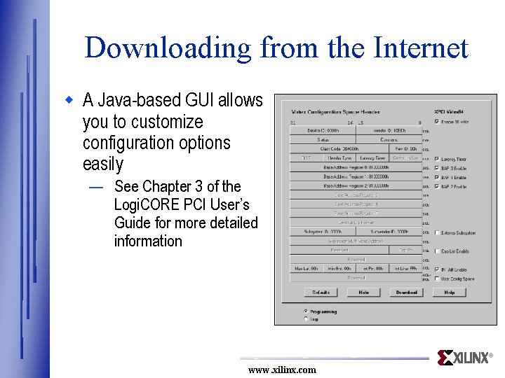 Downloading from the Internet w A Java-based GUI allows you to customize configuration options