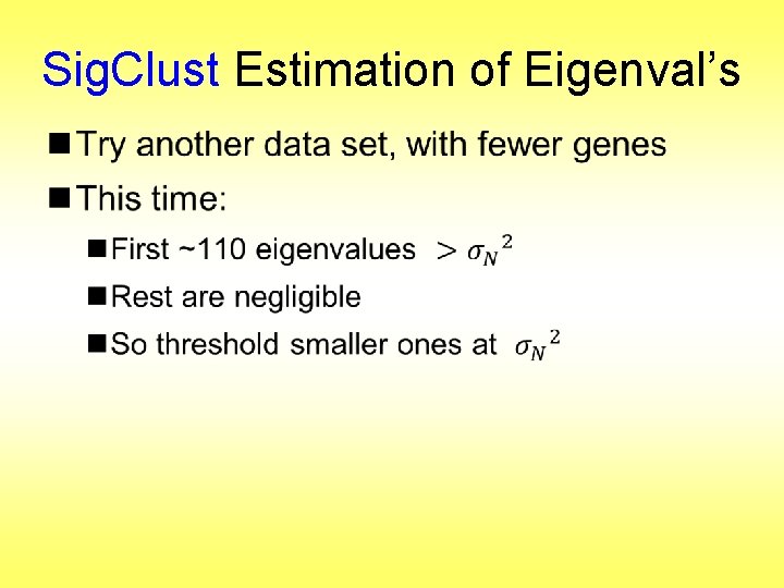 Sig. Clust Estimation of Eigenval’s • 