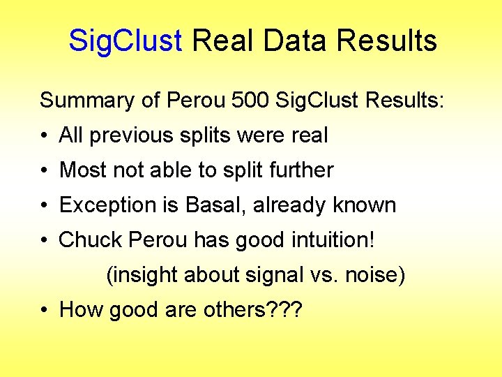Sig. Clust Real Data Results Summary of Perou 500 Sig. Clust Results: • All