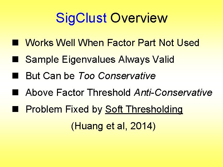 Sig. Clust Overview n Works Well When Factor Part Not Used n Sample Eigenvalues