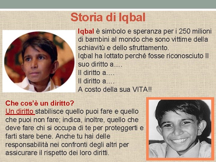 Storia di Iqbal è simbolo e speranza per i 250 milioni di bambini al