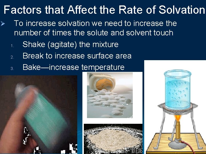 Factors that Affect the Rate of Solvation Ø To increase solvation we need to