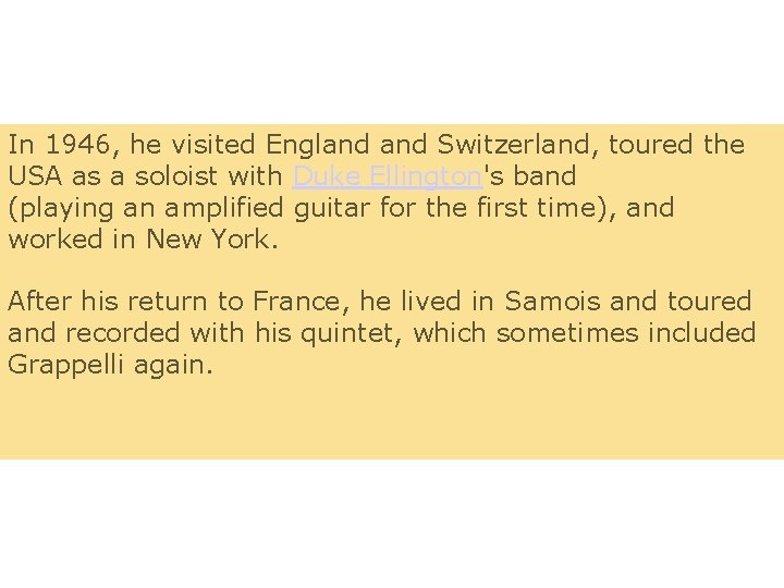 In 1946, he visited England Switzerland, toured the USA as a soloist with Duke