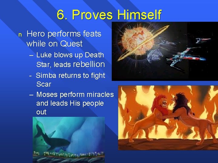 6. Proves Himself n Hero performs feats while on Quest – Luke blows up