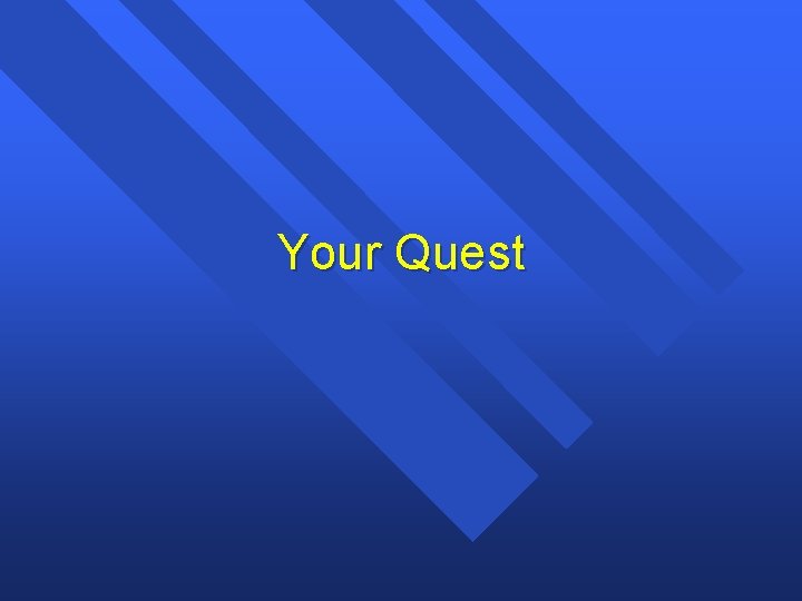 Your Quest 