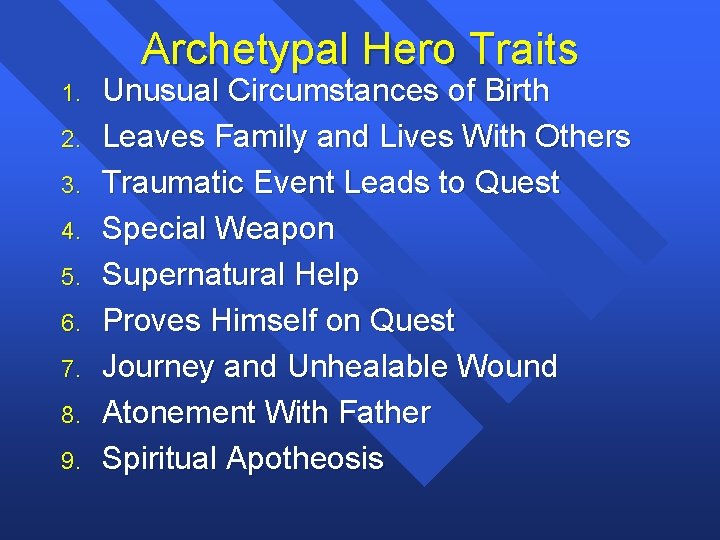 Archetypal Hero Traits 1. 2. 3. 4. 5. 6. 7. 8. 9. Unusual Circumstances