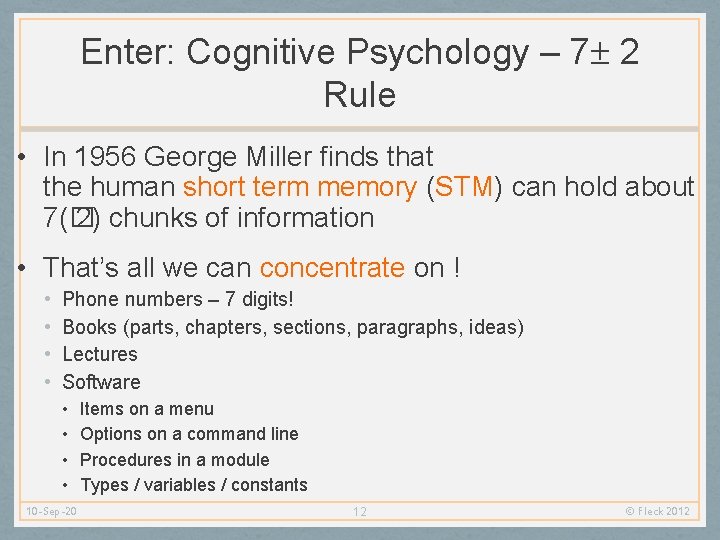 Enter: Cognitive Psychology – 7 2 Rule • In 1956 George Miller finds that