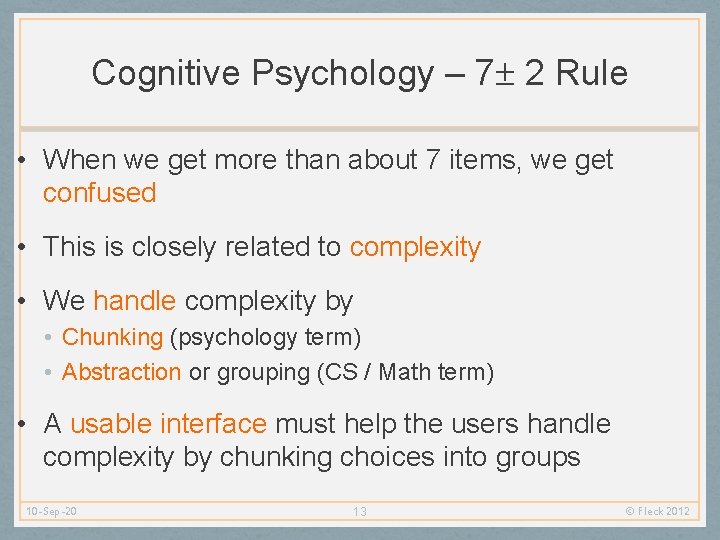 Cognitive Psychology – 7 2 Rule • When we get more than about 7