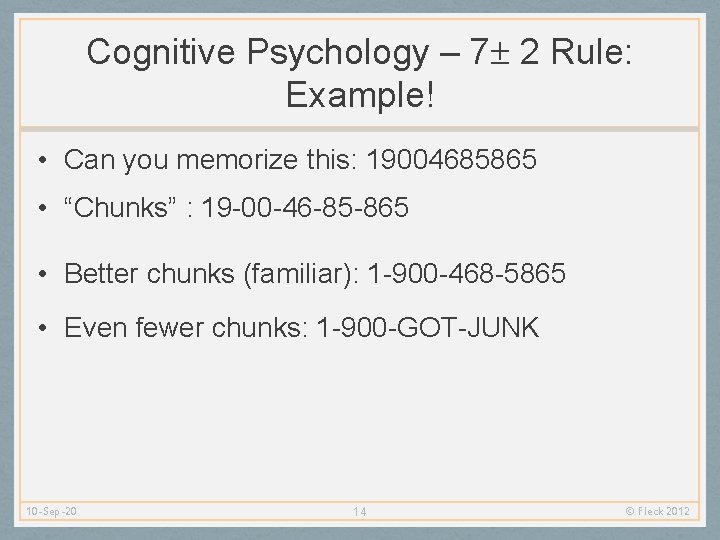 Cognitive Psychology – 7 2 Rule: Example! • Can you memorize this: 19004685865 •