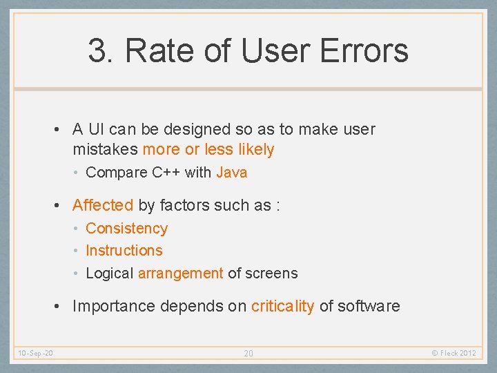 3. Rate of User Errors • A UI can be designed so as to