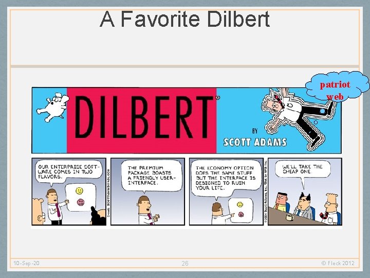 A Favorite Dilbert patriot web 10 -Sep-20 26 © Fleck 2012 