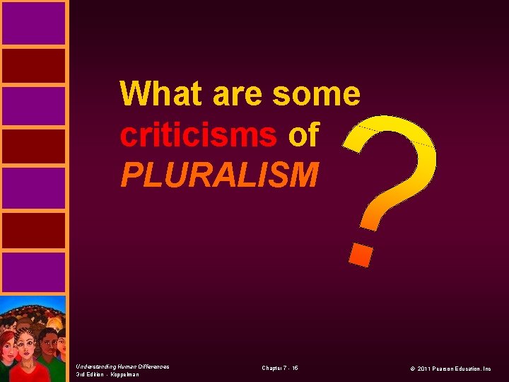 What are some criticisms of PLURALISM Understanding Human Differences 3 rd Edition - Koppelman