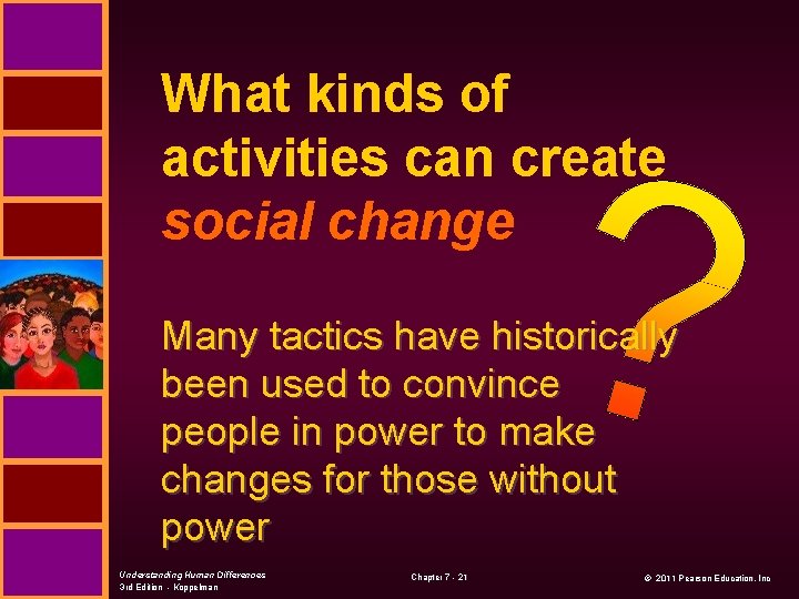 What kinds of activities can create social change Many tactics have historically been used