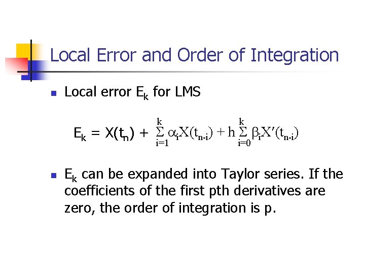 Local Error and Order of Integration n Local error Ek for LMS k k